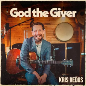 God the Giver by Kris Redus