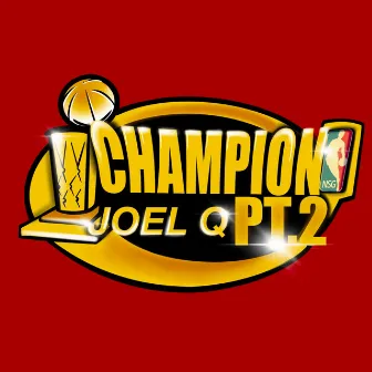 Champion, Pt. 2 by Joel Q