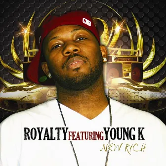 New Rich (feat. Young K) by Royalty