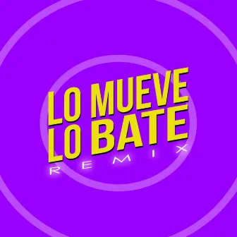 Lo Mueve Lo Bate by Dj Nezi