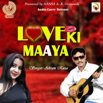 Love Ki Maaya by Akram Raza