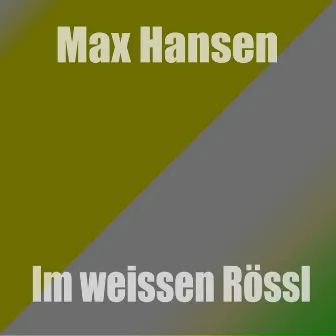 Im weissen Rössl by Max Hansen