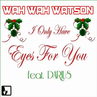 I Only Have Eyes For You by Wah Wah Watson