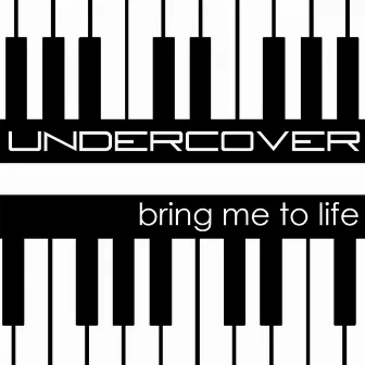 Bring Me to Life by Undercover