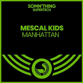 Manhattan by Mescal Kids