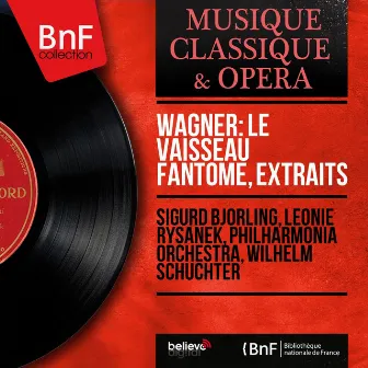 Wagner: Le vaisseau fantôme, extraits (Mono Version) by Sigurd Bjorling