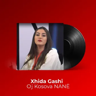 Oj Kosova Nanë by Xhida Gashi