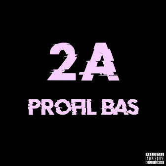 Profil Bas by 2A