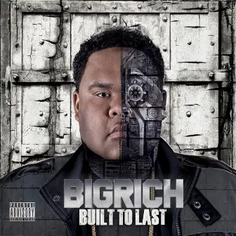 Built to Last by Big Rich