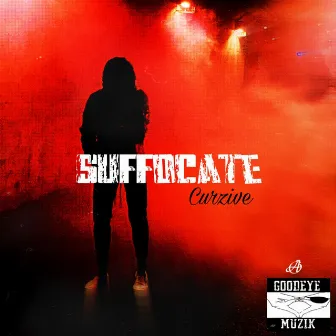 Suffocate by Curzive