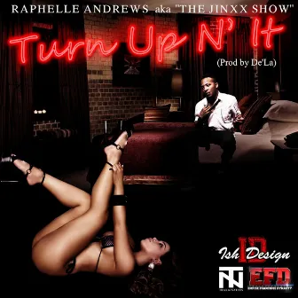 Turn Up N' It by Raphelle Andrews