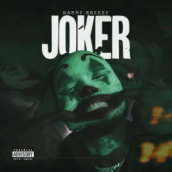 JOKER by Danny Breezy