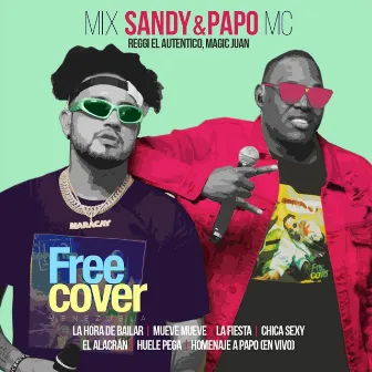 Mix Sandy & Papo MC: La Hora de Bailar / Mueve Mueve / La Fiesta / Chica Sexy / El Alacrán / Huele Pega / Homenaje a Papo (En Vivo) by Reggi El Autentico