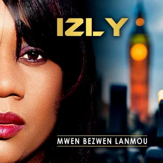 Mwen bezwen lanmou by IZLY