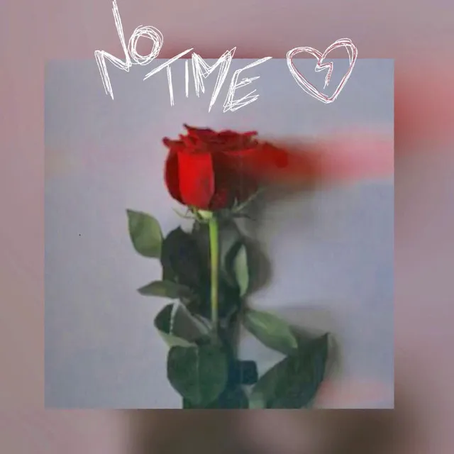 No Time </3