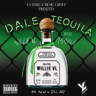 Dale Tequila by Willie VL