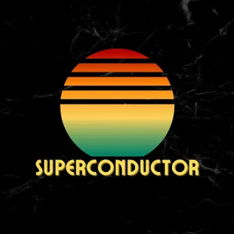 SUPERCONDUCTOR by Vishnu