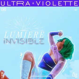 Lumière invisible by Ultra Violette