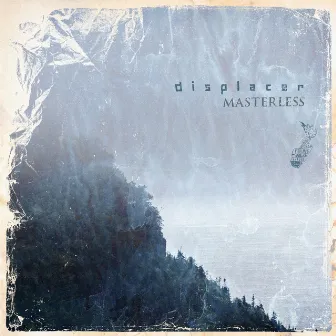 Masterless by Displacer