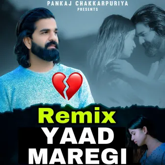 Yaad Maregi (Remix) by PANKAJ CHAKKARPURIYA