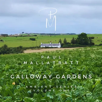 Galloway Gardens (Ambient Series Volume One) by Paul Mallatratt