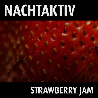 Strawberry Jam by Nachtaktiv