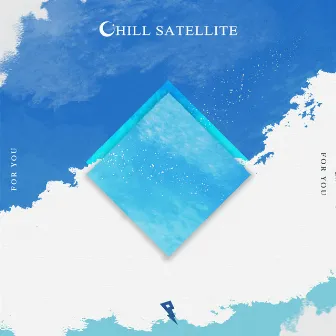 For You by Chill Satellite