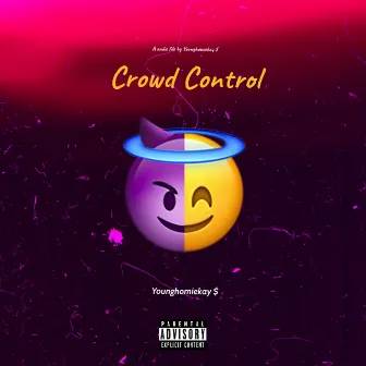 Crowd Control The Tape by Younghomiekay $