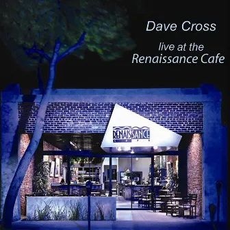 Live at the Renaissance Cafe by Dave Cross