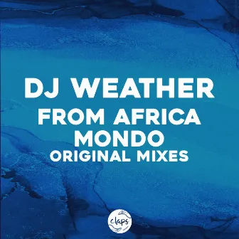 From Africa, Mondo (Original Mixes) by Dj Weather