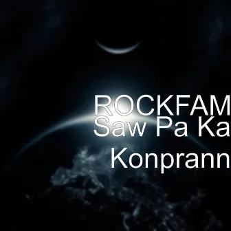 Saw Pa Ka Konprann by ROCKFAM