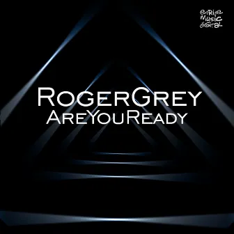 Are You Ready by Roger Grey