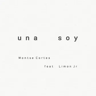 Una Soy by Montse Cortés