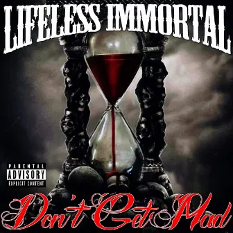 Don't Get Mad by Lifeless Immortal