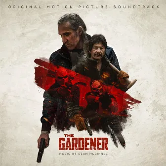 The Gardener (Original Motion Picture Soundtrack) by Dean McGinnes