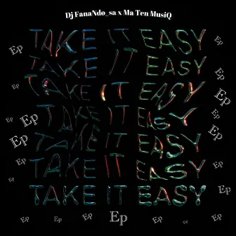 Take It Easy by Ma Ten MusiQ