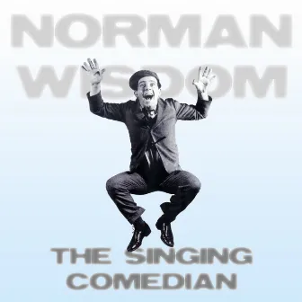 The Singing Comedian by Norman Wisdom