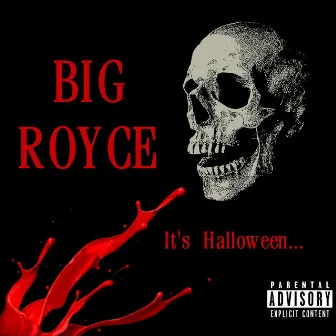 Its Halloween by Big Royce