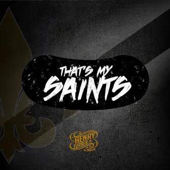 That's My Saints by Henry Turner Jr.