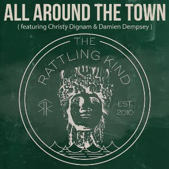 All Around the Town - 2023 Radio Edit by The Rattling Kind