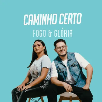 Caminho Certo by Fogo e Glória