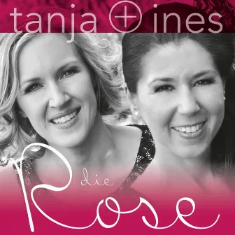 Die Rose by Tanja und Ines