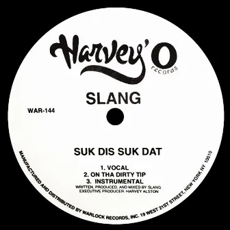 Suk Dis Suk Dat / Born 2 Be by Slang