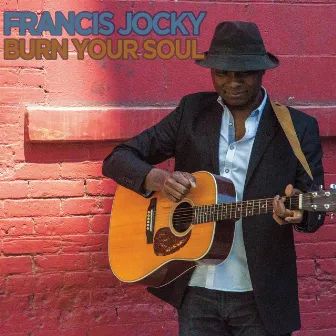 Burn Your Soul by Francis Jocky