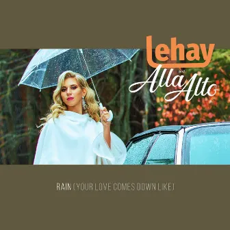 Rain (Your Love Comes Down Like) by Alla Alto