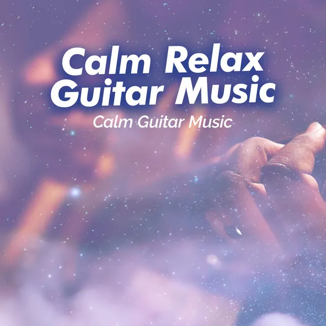 Calm Relax Guitar Music