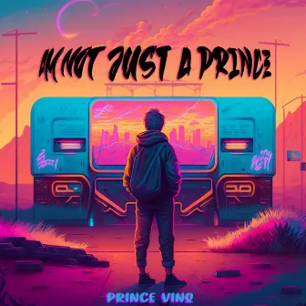 AM NOT JUST A PRINCE by Prince vino