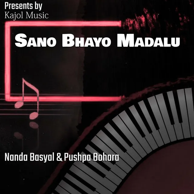 Sano Bhayo Madalu