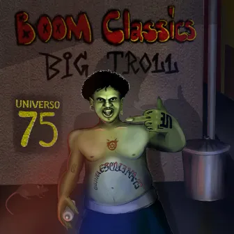 Boom Classics by Big Troll