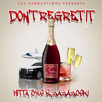 Don't regret it by Hitta 3xs